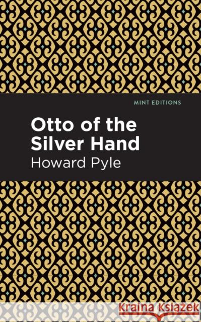 Otto of the Silver Hand Howard Pyle Mint Editions 9781513266640 Mint Editions - książka