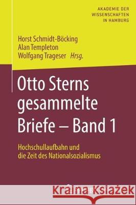 Otto Sterns Gesammelte Briefe - Band 1: Hochschullaufbahn Und Die Zeit Des Nationalsozialismus Schmidt-Böcking, Horst 9783662557341 Springer Spektrum - książka