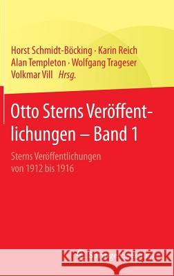 Otto Sterns Veröffentlichungen - Band 1: Sterns Veröffentlichungen Von 1912 Bis 1916 Schmidt-Böcking, Horst 9783662469521 Springer Spektrum - książka
