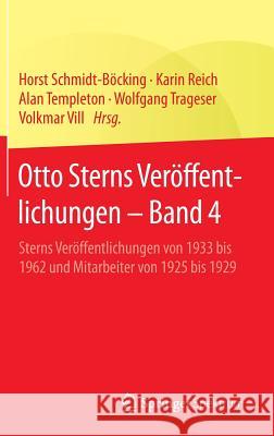 Otto Sterns Veröffentlichungen - Band 4: Sterns Veröffentlichungen Von 1933 Bis 1962 Und Mitarbeiter Von 1925 Bis 1929 Schmidt-Böcking, Horst 9783662469637 Springer Spektrum - książka