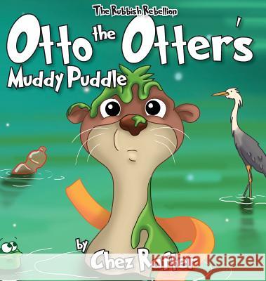 Otto The Otter's Muddy Puddle Rafter, Chez 9780648407010 Aurora House - książka