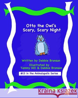 Otto the Owl's Scary, Scary Night Debbie Bronson 9781438257518 Createspace Independent Publishing Platform - książka