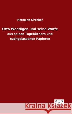 Otto Weddigen und seine Waffe Kirchhof, Hermann 9783734005282 Salzwasser-Verlag Gmbh - książka