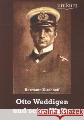 Otto Weddigen und seine Waffe Kirchhoff, Hermann 9783845721255 UNIKUM - książka