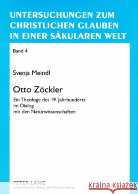 Otto Zoeckler: Ein Theologe Des 19. Jahrhunderts Im Dialog Mit Den Naturwissenschaften Schwarz, Hans 9783631573624 Lang, Peter, Gmbh, Internationaler Verlag Der - książka