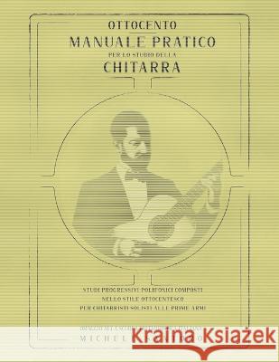 Ottocento Manuale Pratico per lo Studio della Chitarra Michele Santoro 9798803458159 Independently Published - książka
