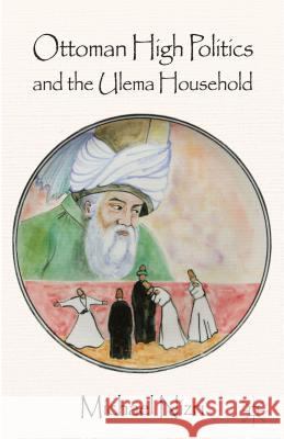 Ottoman High Politics and the Ulema Household Michael Nizri 9781137326898 Palgrave MacMillan - książka