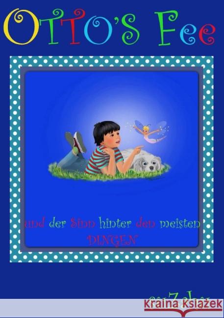 OTTO's FEE : und der Sinn der meisten Dinge Zahu, Su 9783844248289 epubli - książka