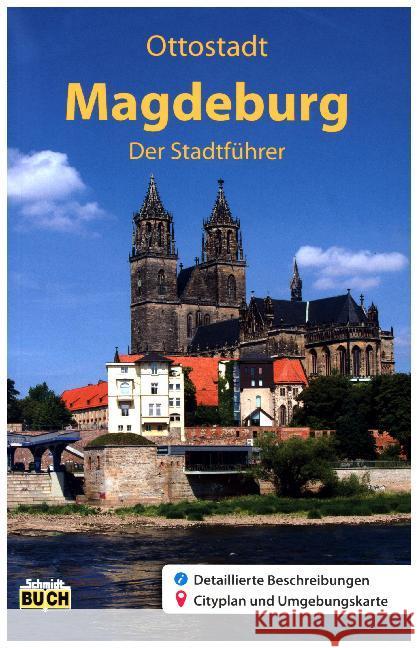 Ottostadt Magdeburg - Der Stadtführer : Ein Führer durch die 1200-jährige Domstadt Knape, Wolfgang 9783936185843 Schmidt-Buch-Verlag, Wernigerode - książka