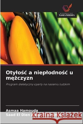 Otylośc a nieplodnośc u mężczyzn Asmaa Hamouda Saad El Dien Abou El Noaman 9786630150049 Wydawnictwo Nasza Wiedza - książka