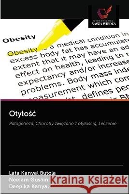 Otylośc Lata Kanyal Butola, Neelam Gusain, Deepika Kanyal 9786202871419 Wydawnictwo Nasza Wiedza - książka
