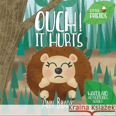 Ouch! It Hurts Ann Brady 9781912472079 Kids4kids - książka