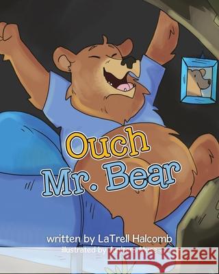 Ouch Mr. Bear Latrell Monted Halcomb 9780228834991 Tellwell Publishing - książka