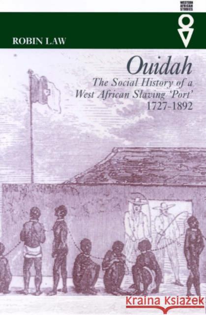 Ouidah - The Social History of a West African Slaving Port 1727-1892 Robin Law 9780852554975 James Currey - książka