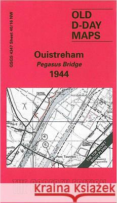 Ouistreham - Pegasus Bridge 1944: D-Day Sheet 40/16 Tony Painter 9781841516257 Alan Godfrey Maps - książka