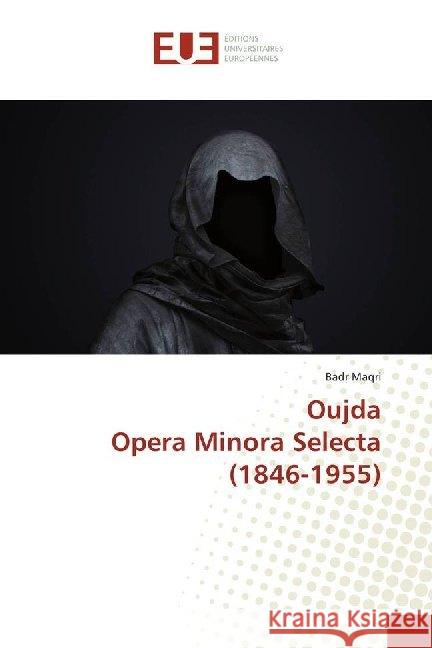 Oujda Opera Minora Selecta (1846-1955) Maqri, Badr 9786138425892 Éditions universitaires européennes - książka
