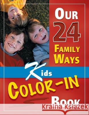 Our 24 Family Ways: Kids Color-In Book Clay Clarkson 9781888692112 Whole Heart Ministries - książka