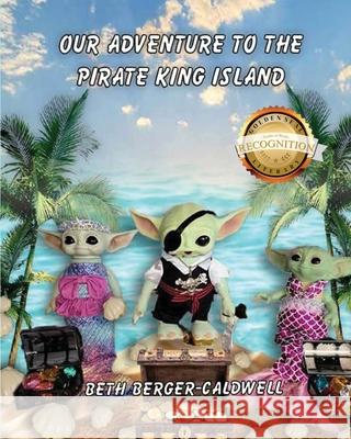 Our Adventure to the Pirate King Island Beth Berger Caldwell 9781964928272 Studio of Books LLC - książka
