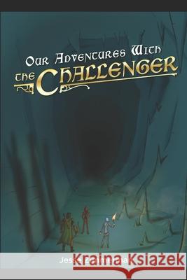 Our Adventures With The Challenger Jesse Zimmerman, Jasper Davis 9798783206863 Independently Published - książka