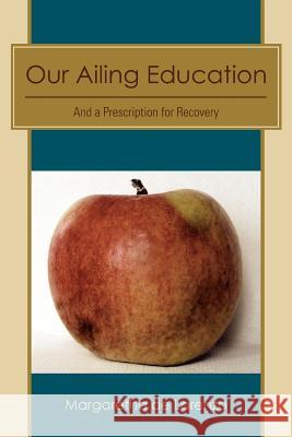Our Ailing Education: And a Prescription for Recovery De Lorenzo, Margaretha 9780595400195 iUniverse - książka