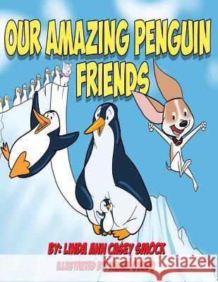 Our Amazing Penguin Friends MS Linda Ann Theresa Smock Daniel Oviedo 9781548629953 Createspace Independent Publishing Platform - książka
