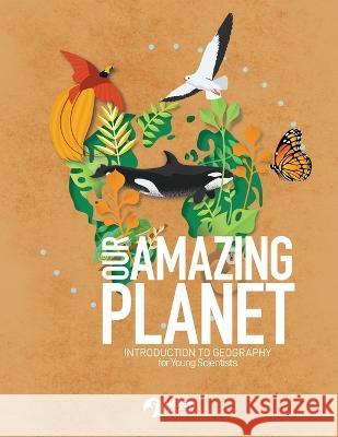 Our Amazing Planet - Introduction to Geography for Young Scientists Heron Books   9780897392860 Heron Books - książka