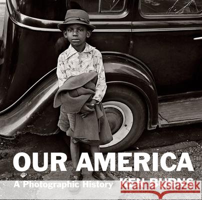 Our America: A Photographic History Ken Burns Ken Burns Sarah Hermanso 9780385353014 Knopf Publishing Group - książka