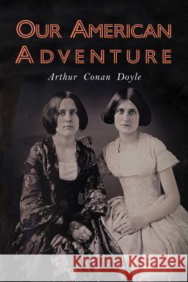 Our American Adventure Arthur Conan Doyle 9781684223053 Martino Fine Books - książka