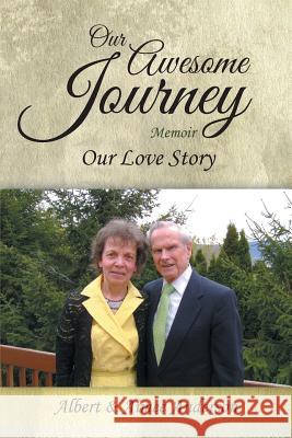 Our Awesome Journey: Our Love Story Anderson, Albert 9781491870945 Authorhouse - książka