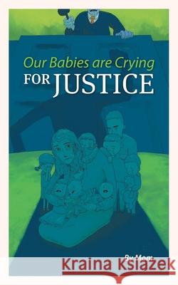 Our Babies are Crying for Justice Mom                                      Kurt Hershey 9781039104051 FriesenPress - książka