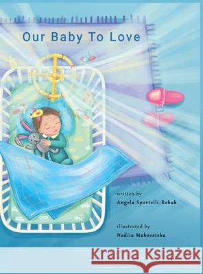 Our Baby to Love Angela Jean Rehak 9780971451568 Abidenme Books Publishing - książka