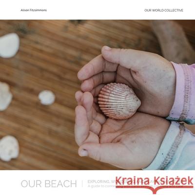 Our Beach Alison Fitzsimmons 9781764108218 Bowerbird Publishing - książka