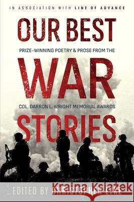 Our Best War Stories: Prize-winning Poetry & Prose from the Col. Darron L. Wright Memorial Awards F. S. Blake Randy Brown David Dixon 9781953665553 Middle West Press LLC - książka