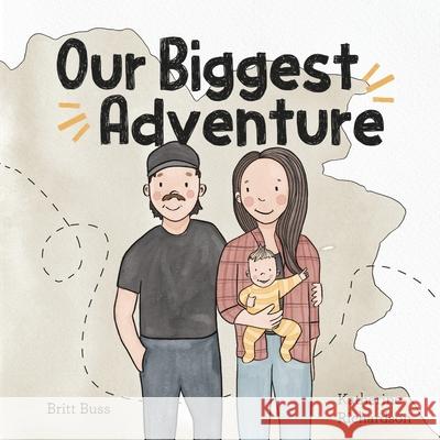 Our Biggest Adventure Britt Buss Katherine Richardson 9781764084611 Britt Buss - książka
