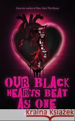 Our Black Hearts Beat As One Brian Peter Asman   9781736467787 Mutated Media - książka
