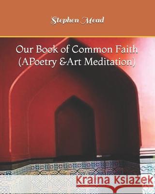 Our Book of Common Faith Stephen Mead Stephen Mead 9781442162723 Createspace - książka