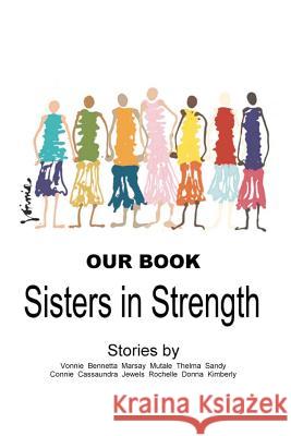 Our Book: Sisters in Strength Kimberly Handy 9781460965269 Createspace - książka
