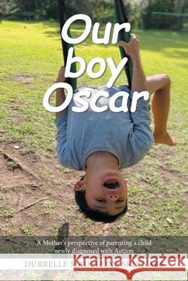 Our Boy Oscar: A Mother's Perspective of Parenting a Child Newly Diagnosed with Autism Durrelle Madeleine Sklenars 9781664105638 Xlibris Au - książka