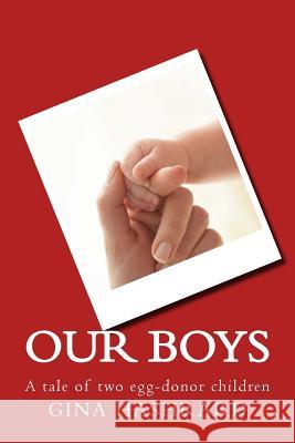 Our Boys: A tale of two egg-donor children Hashrard, Gina 9781500763619 Createspace - książka