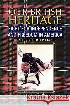 Our British Heritage - Volume II Merlene Hutto Byars 9781425748111 Xlibris Corporation - książka