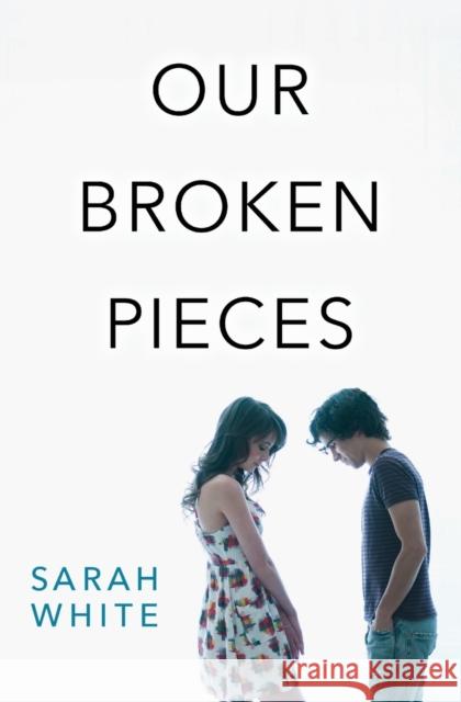 Our Broken Pieces Sarah White 9780062473134 Harper Teen - książka