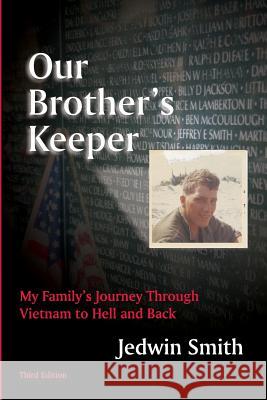 Our Brother's Keeper: My Family's Journey Through Vietnam to Hell and Back Jedwin Smith 9781514303306 Createspace - książka