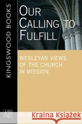Our Calling to Fulfill: Wesleyan Views of the Church in Mission Meeks, M. Douglas 9781426700491 Abingdon Press - książka