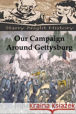 Our Campaign Around Gettysburg John Lockwood Richard S. Hartmetz 9781489576910 Createspace - książka