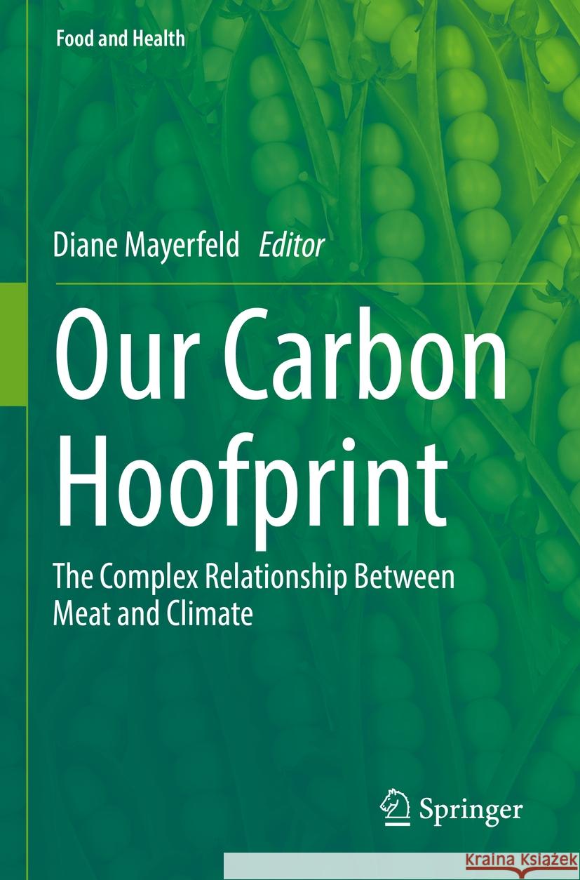 Our Carbon Hoofprint: The Complex Relationship Between Meat and Climate Diane Mayerfeld 9783031090257 Springer - książka