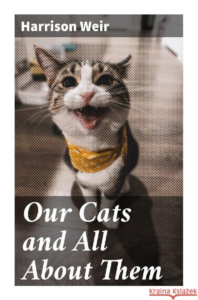 Our Cats and All About Them Weir, Harrison 9788027296576 Good Press - książka