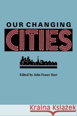 Our Changing Cities John F. Hart 9780801840883 Johns Hopkins University Press - książka