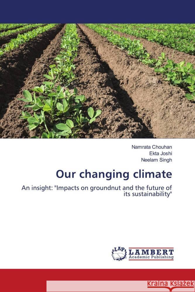 Our changing climate Namrata Chouhan Ekta Joshi Neelam Singh 9786207453726 LAP Lambert Academic Publishing - książka