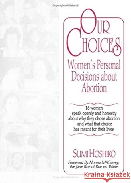 Our Choices: Women's Personal Decisions about Abortion Hoshiko, Sumi 9781560230250 Haworth Press - książka