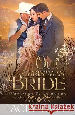 Our Christmas Bride: Western Historical Romance in a Small Mountain Town Lacey Davis 9781950858958 Virtual Bookseller - książka